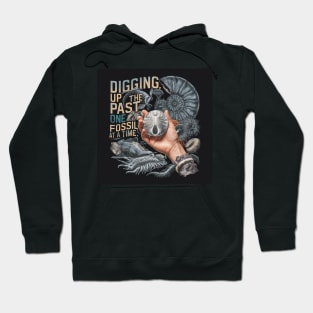 Digging up the past, one fossil at a time. Hoodie